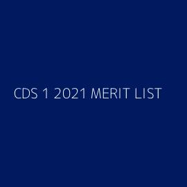 CDS 1 2021 MERIT LIST